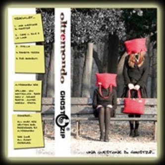 Copertina dell'album E' UNA QUESTIONE DI GHOST ZIP, di oltremondo