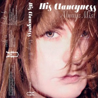 Copertina dell'album Always Mist, di His Clancyness