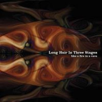 Copertina dell'album Like A Fire In A Cave, di Long Hair In Three Stages