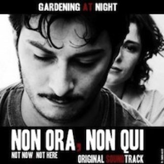 Copertina dell'album Non Ora, Non Qui OST, di Gardening at Night