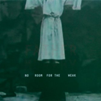 Copertina dell'album No room for the weak, di Father Murphy