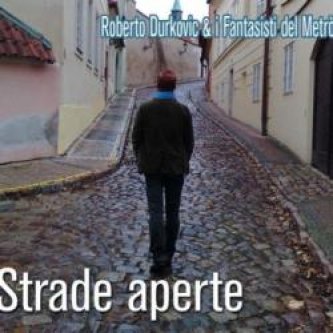 Copertina dell'album Strade aperte, di Roberto Durkovic e i fantasisti del metrò