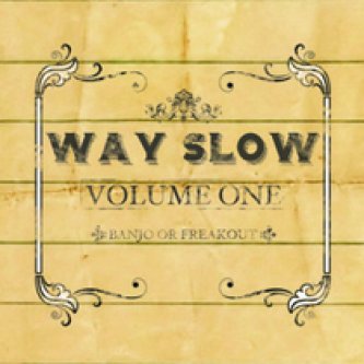 Copertina dell'album Way slow – Vol. 1, di Banjo Or Freakout