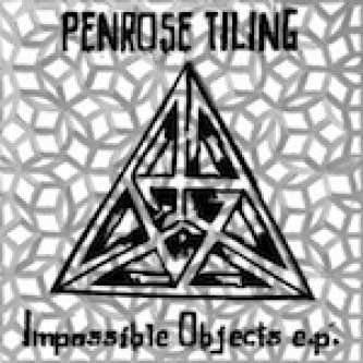 Copertina dell'album Impossible Objects, ep, di Penrose Tiling