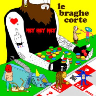 Copertina dell'album Hey hey hey, di Le Braghe Corte