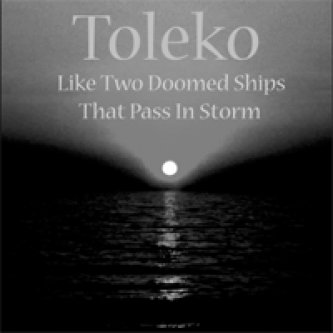 Copertina dell'album Like Two Doomed Ships That Pass in Storm (EP), di TOLEKO