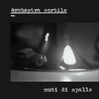 Copertina dell'album Muti di spalle, di Orchestra Cortile