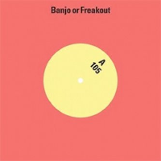 Copertina dell'album 105, di Banjo Or Freakout