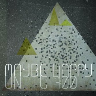 Copertina dell'album Until 7:00, di Maybe Happy