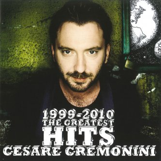 Copertina dell'album 1999-2010 The Greatest Hits, di Cesare Cremonini