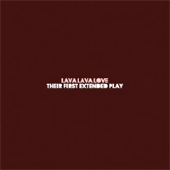 Copertina dell'album Their First Extended Play, di Lava Lava Love 