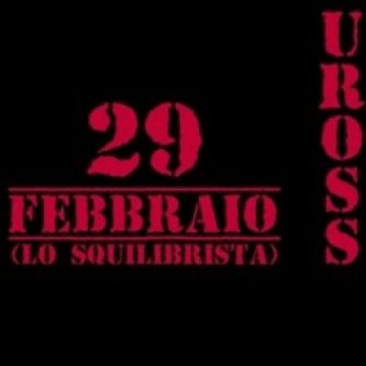 Copertina dell'album 29 Febbraio (Lo Squilibrista), di UROSS
