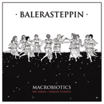 Copertina dell'album Balerasteppin, di Macrobiotics (Nic Sarno & Dargen D'Amico)