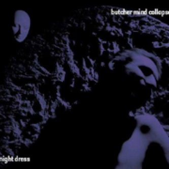 Copertina dell'album Night Dress, di Butcher Mind Collapse