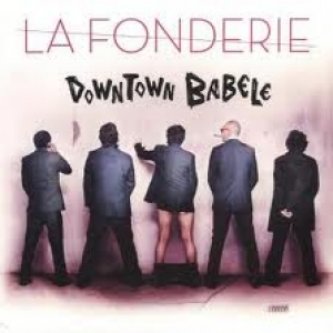 Copertina dell'album Downtown Babele, di LA FONDERIE