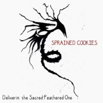 Copertina dell'album Deliverin' the Sacred Feathered One, di Sprained Cookies