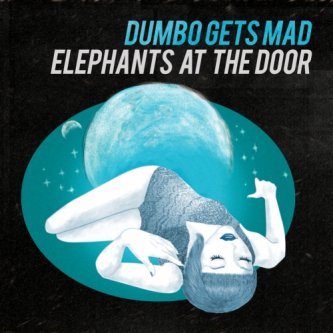 Copertina dell'album Elephants At The Door, di Dumbo Gets Mad