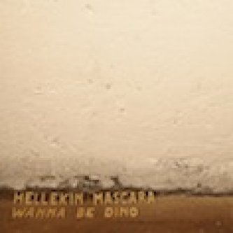 Copertina dell'album Wanna be Dino, di Hellekin Mascara