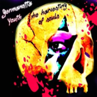 Copertina dell'album The Harvesting of Souls, di GERMANOTTA YOUTH