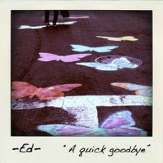 Copertina dell'album A Quick Goodbye, di Ed