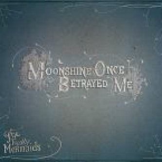 Copertina dell'album Moonshine Once Betrayed Me, di Freaky Mermaids