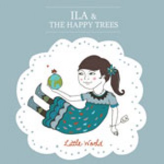 Copertina dell'album Little World, di Ila & The Happy Trees