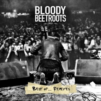 Copertina dell'album Best of... Remixes, di The Bloody Beetroots