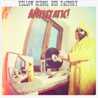 Copertina dell'album Antistatic!, di Yellow School Bus Factory