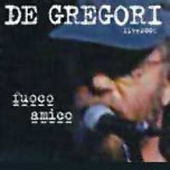 Copertina dell'album Fuoco Amico (live), di Francesco De Gregori
