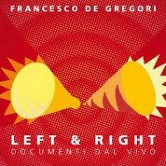 Copertina dell'album Left & Right - Documenti dal vivo, di Francesco De Gregori