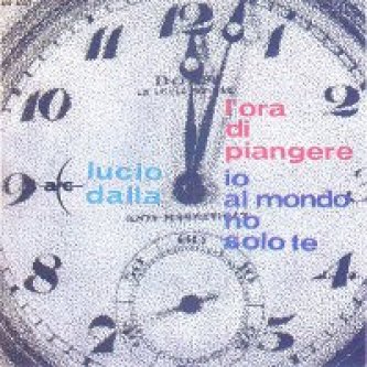 L'ora di piangere/Io al mondo ho solo te