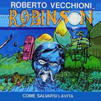 Copertina dell'album Robinson, come salvarsi la vita, di Roberto Vecchioni