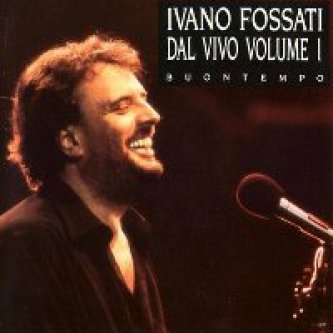 Copertina dell'album Dal vivo - Vol.1 (Buontempo), di Ivano Fossati