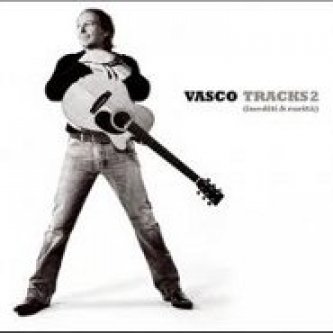 Copertina dell'album Tracks 2 - Inediti & rarità, di Vasco Rossi