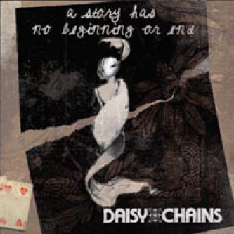 Copertina dell'album A Story Has No Beginning Or End, di Daisy Chains