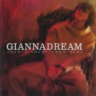 Copertina dell'album Giannadream - Solo i sogni sono veri, di Gianna Nannini