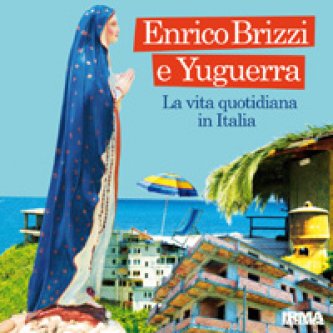 Copertina dell'album La vita quotidiana in Italia (W/ Yuguerra), di Enrico Brizzi