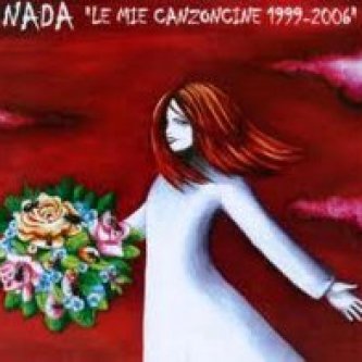 Copertina dell'album Le mie canzoncine 1999-2006, di Nada