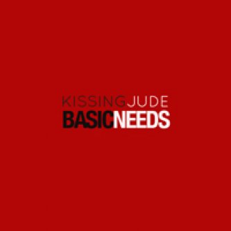 Copertina dell'album Basic Needs, di Kissing Jude