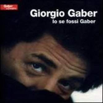 Copertina dell'album Io se fossi Gaber, di Giorgio Gaber