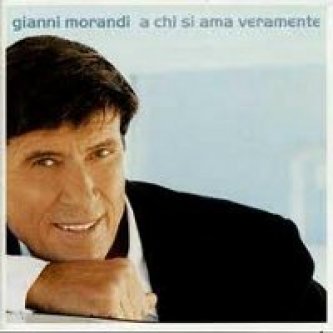Copertina dell'album A chi si ama veramente, di Gianni Morandi