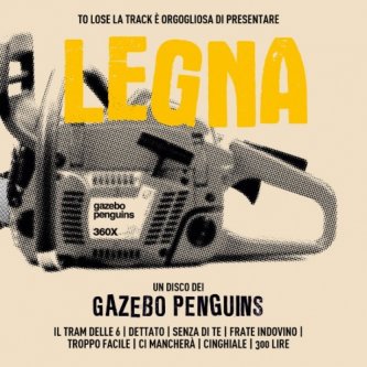 Copertina dell'album Legna, di Gazebo Penguins