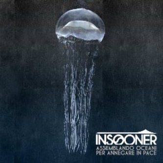 Copertina dell'album Assemblando oceani per annegare in pace, di Insooner
