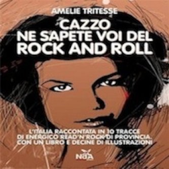 Copertina dell'album Cazzo ne sapete voi del Rock And Roll, di Amelie Tritesse