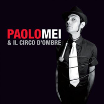 Copertina dell'album Paolo Mei & Il circo d'ombre EP, di Paolo Mei
