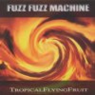 Copertina dell'album Tropical flying fruit, di Fuzz Fuzz Machine