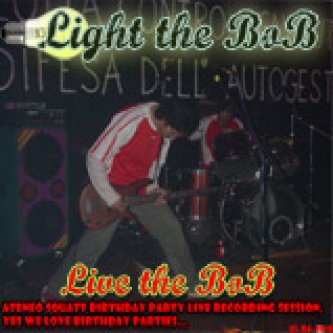 Copertina dell'album live the bob, di Light the Bob