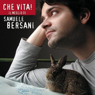 Copertina dell'album Che vita! Il meglio di Samuele Bersani, di Samuele Bersani