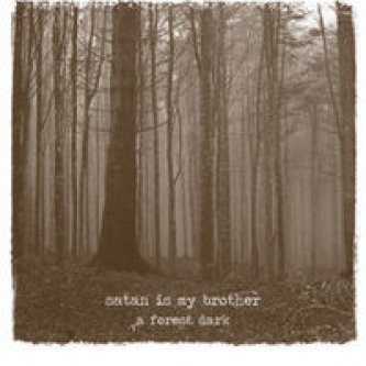 Copertina dell'album A forest dark, di Satan is my brother
