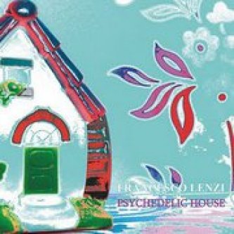 Copertina dell'album Psychedelic House(ozkyesound,2011), di FRANCESCO LENZI